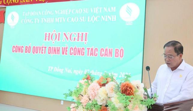 Cao su Lộc Ninh công bố Quyết định bổ nhiệm ông Nguyễn Tường Vy  giữ chức Phó Tổng Giám đốc Công ty TNHH MTV Cao su Lộc Ninh